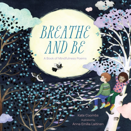 Breathe and be: A Book of Mindfulness Poems