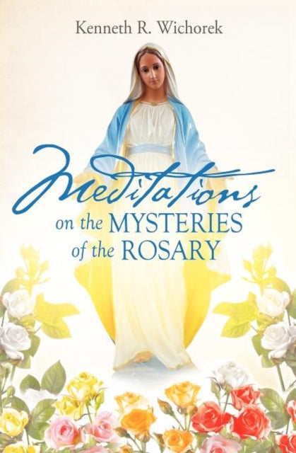 MEDITATIONS on the MYSTERIES of the ROSARY