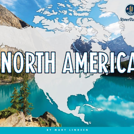 Continents of the World: North America