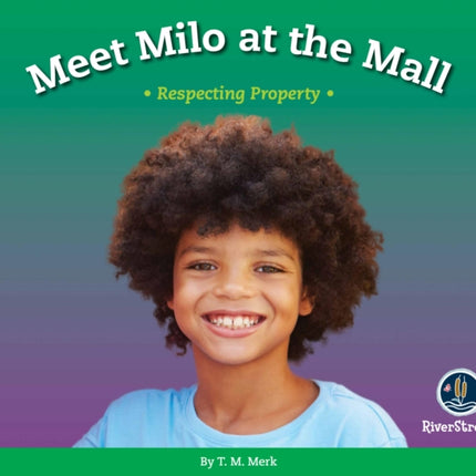 Respect!: Meet Milo at the Mall: Respecting Property