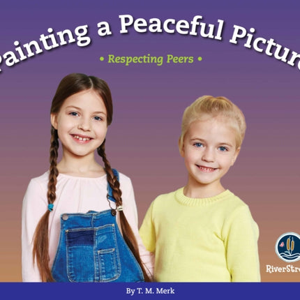 Respect!: Painting a Peaceful Picture: Respecting Peers