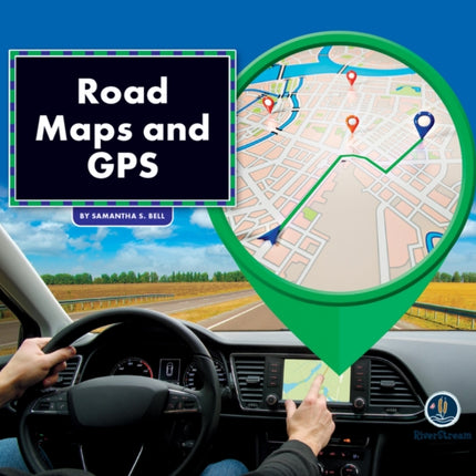 All about Maps: Road Maps & GPS