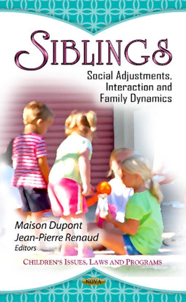 Siblings: Social Adjustments, Interaction & Family Dynamics