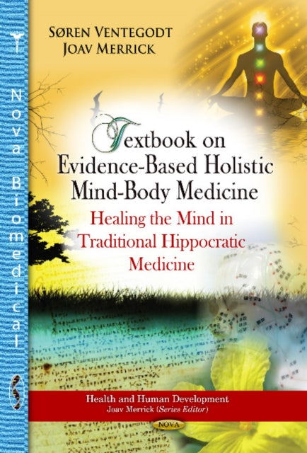 Textbook on Evidence-Based Holistic Mind-Body Medicine: Healing the Mind in Traditional Hippocratic Medicine