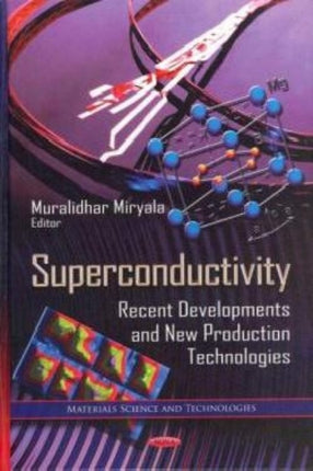 Superconductivity: Recent Developments & New Production Technologies