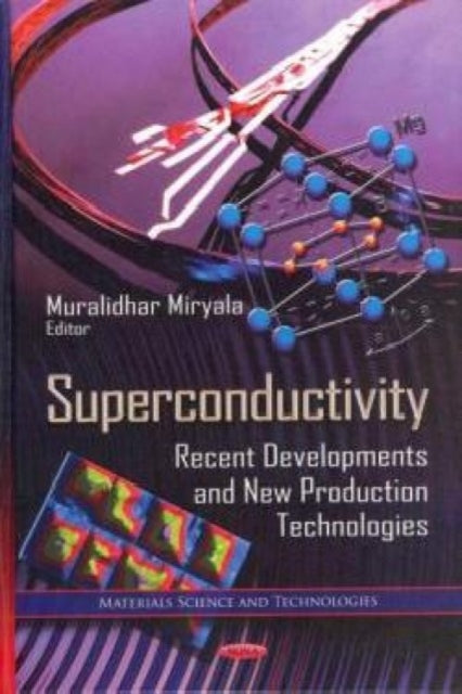 Superconductivity: Recent Developments & New Production Technologies