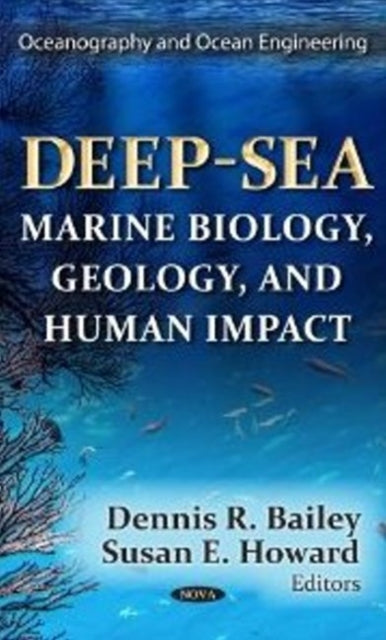 Deep-Sea: Marine Biology, Geology, & Human Impact