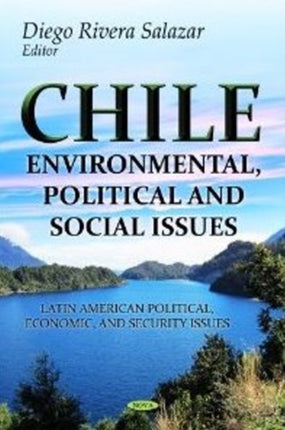 Chile: Environmental, Political & Social Issues