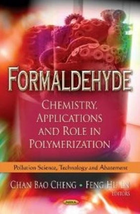 Formaldehyde: Chemistry, Applications & Role in Polymerization