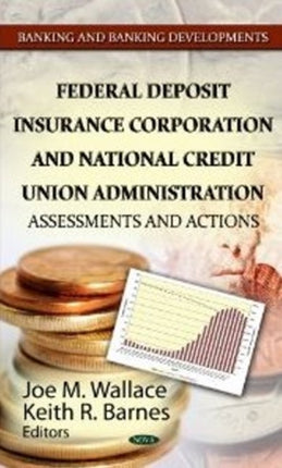 Federal Deposit Insurance Corporation & National Credit Union Administration: Assessments & Actions