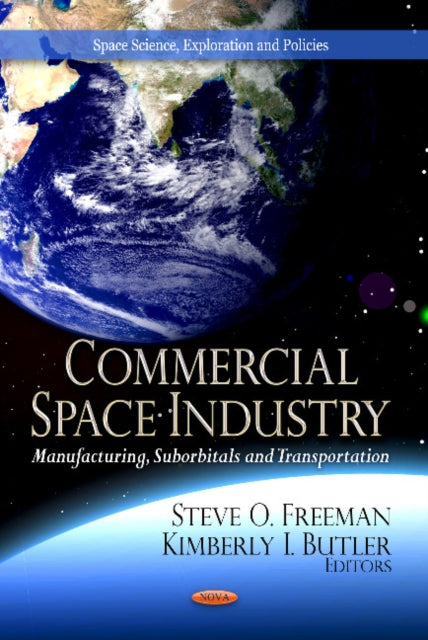 Commercial Space Industry: Manufacturing, Suborbitals & Transportation