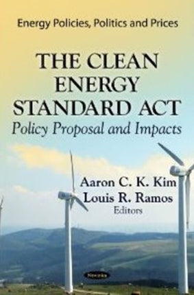 Clean Energy Standard Act: Policy Proposal & Impacts