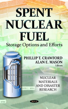 Spent Nuclear Fuel: Storage Options & Efforts