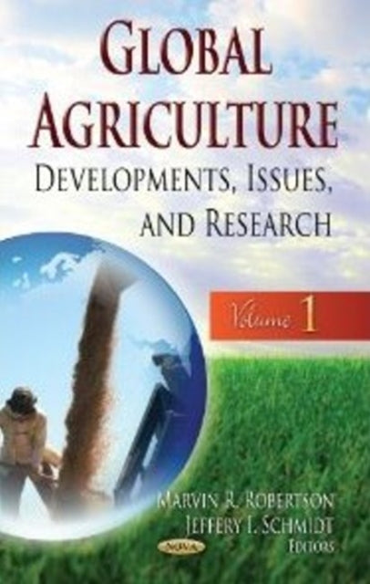 Global Agriculture: Developments, Issues & Research -- Volume 1