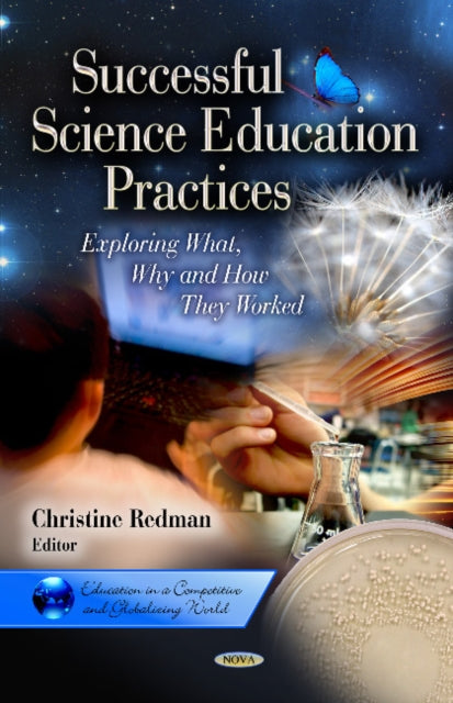 Successful Science Education Practices: Exploring What, Why & How They Worked