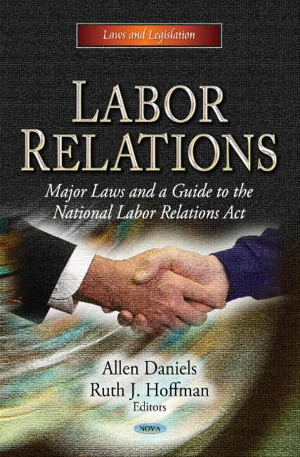 Labor Relations: Major Laws & a Guide to the National Labor Relations Act