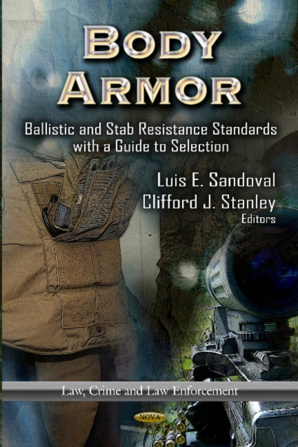 Body Armor: Ballistic & Stab Resistance Standards with a Guide to Selection