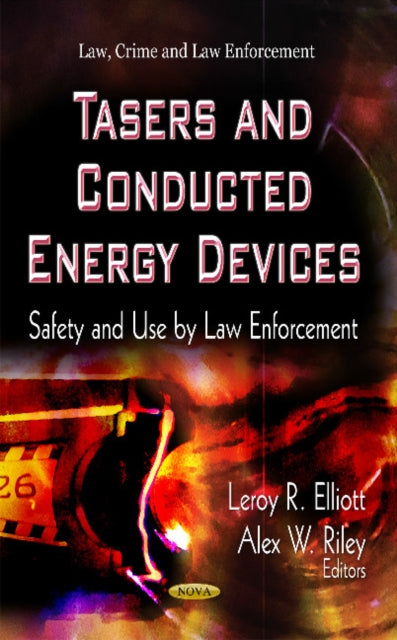 Tasers & Conducted Energy Devices: Safety & Use by Law Enforcement