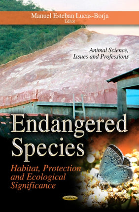 Endangered Species: Habitat, Protection & Ecological Significance