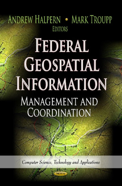 Federal Geospatial Information: Management & Coordination