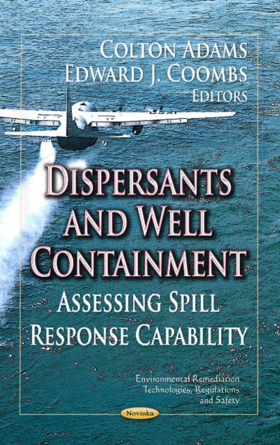 Dispersants & Well Containment: Assessing Spill Response Capability