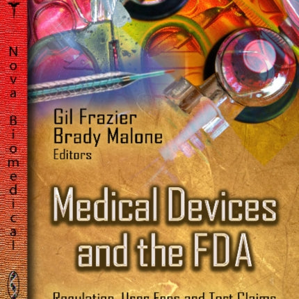 Medical Devices & the FDA: Regulation, User Fees & Tort Claims