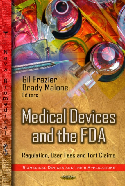 Medical Devices & the FDA: Regulation, User Fees & Tort Claims