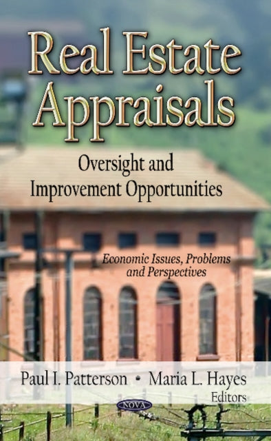 Real Estate Appraisals: Oversight & Improvement Opportunities