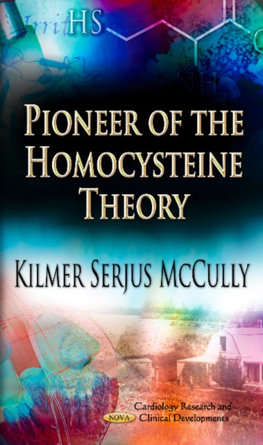 Pioneer of the Homocysteine Theory: Exploring