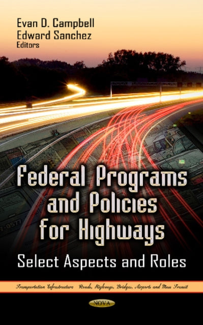 Federal Programs & Policies for Highways: Select Aspects & Roles