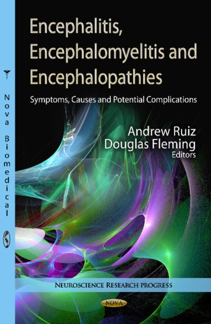 Encephalitis, Encephalomyelitis & Encephalopathies: Symptoms, Causes & Potential Complications