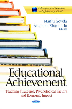 Educational Achievement: Teaching Strategies, Psychological Factors & Economic Impact