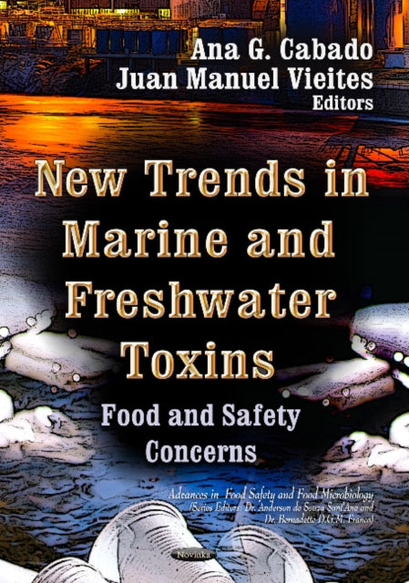 New Trends in Marine & Freshwater Toxins: Food & Safety Concerns