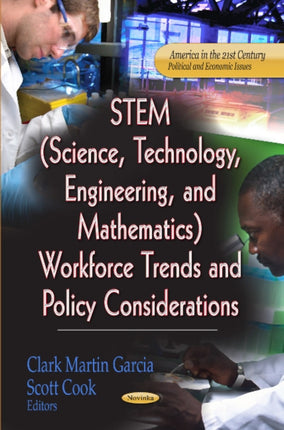 STEM (Science, Technology, Engineering & Mathematics) Workforce Trends & Policy Considerations