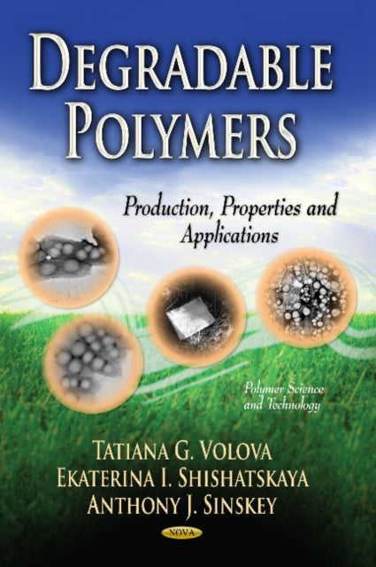 Degradable Polymers: Production, Properties & Applications