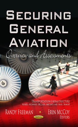 Securing General Aviation: Overview & Assessments