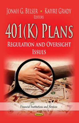 401(K) Plans: Regulation & Oversight Issues