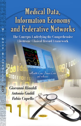 Medical Data, Information Economy & Federative Networks: The Concepts Underlying the Comprehensive Electronic Clinical Record Framework