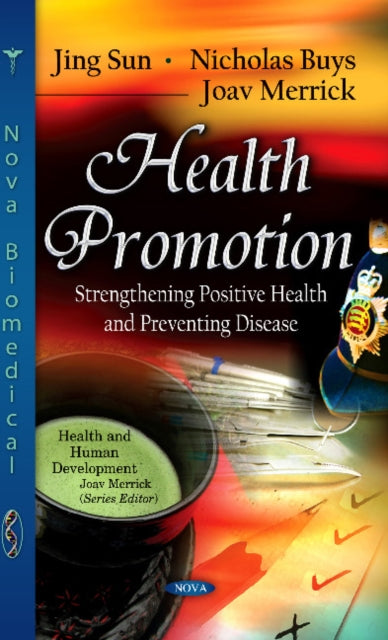 Health Promotion: Strengthening Positive Health & Preventing Disease