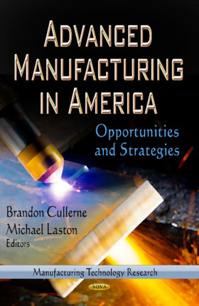 Advanced Manufacturing in America: Opportunities & Strategies