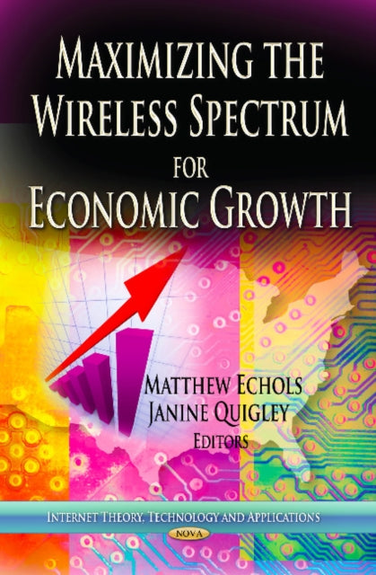 Maximizing the Wireless Spectrum for Economic Growth