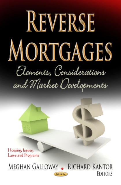Reverse Mortgages: Elements, Considerations &