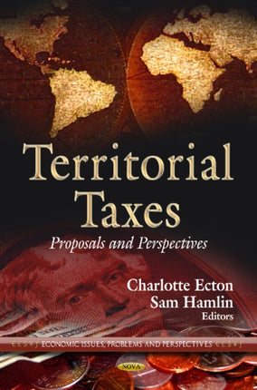 Territorial Taxes: Proposals & Perspectives