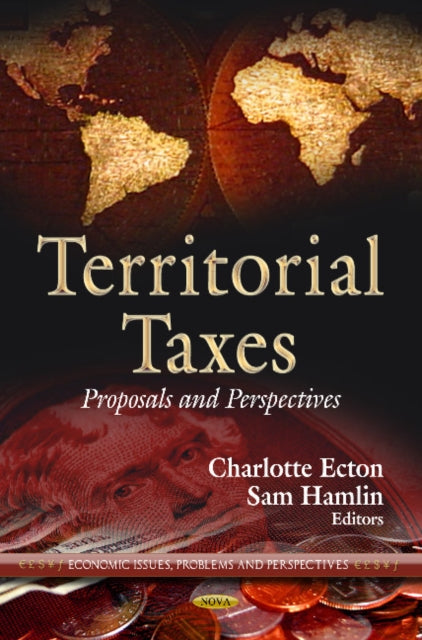 Territorial Taxes: Proposals & Perspectives