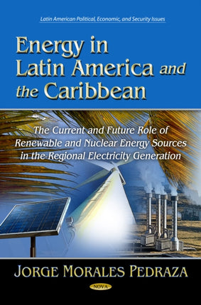 Energy in Latin America & the Caribbean: The Current & Future Role of Conventional Energy Sources in the Regional Electricity Generation