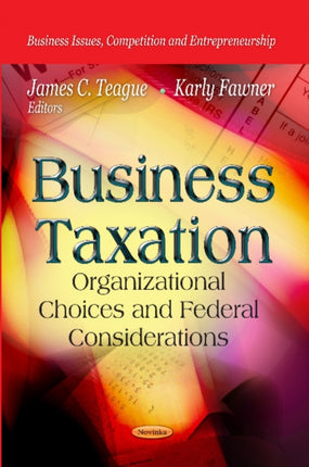 Business Taxation: Organizational Choices & Federal Considerations