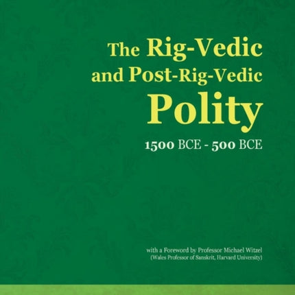 The Rig-Vedic and Post-Rig-Vedic Polity (1500 BCE-500 BCE)