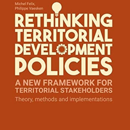 Rethinking Territorial Development Policies: A new framework for territorial stakeholders