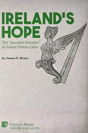 Ireland's Hope: The “peculiar theories” of James