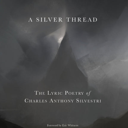 A Silver Thread: The Lyric Poetry of Charles Anthony Silvestri